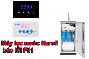Máy lọc nước Karofi báo lỗi Fil1